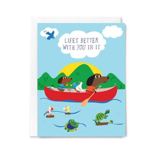 Life Is Better with you In It - Canoe